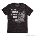 All the Fucks I Don't Give Unisex T-shirt