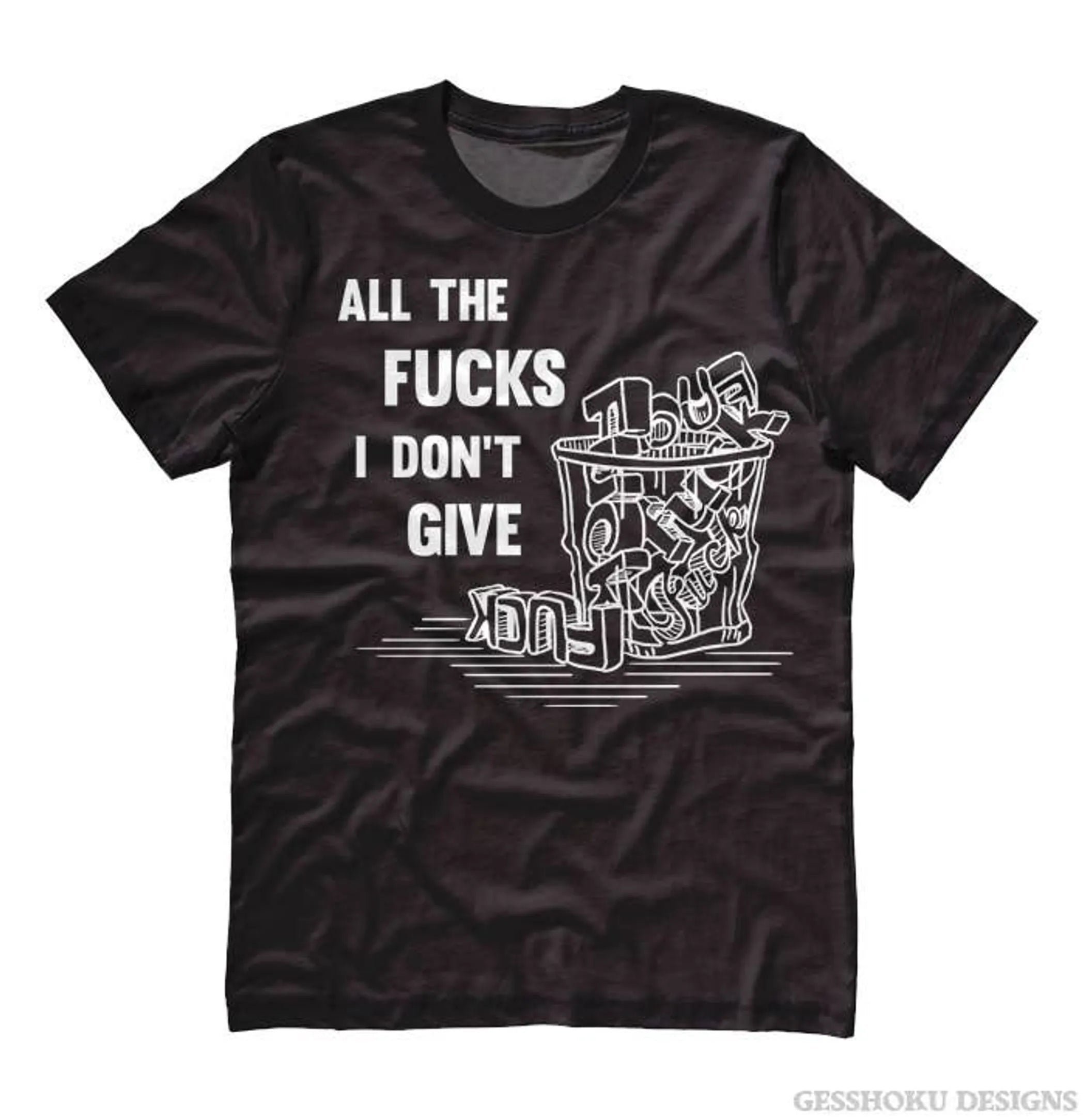 All the Fucks I Don't Give Unisex T-shirt